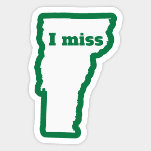 I Miss Vermont - My Home State Sticker